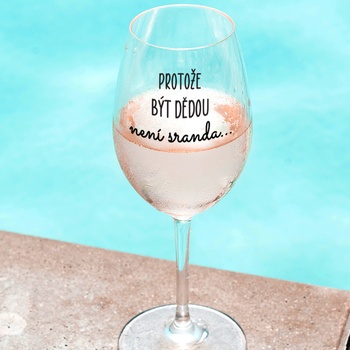 Ahome Sklenice na víno Protože být dědou není sranda 450 ml
