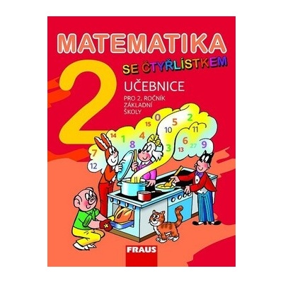 MATEMATIKA SE ČTYŘLÍSTKEM UČEBNICE PRO 2.ROČNÍK ZÁKLADNÍ ŠKOLY