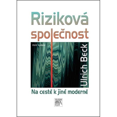 Riziková společnost. Na cestě k jiné moderně 3. vydání