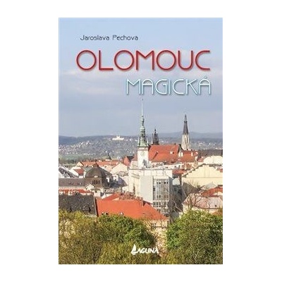 Olomouc magická - Jaroslava Pechová