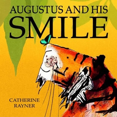 Augustus and His Smile - Catherine Rayner