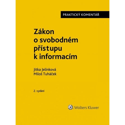 Zákon o svobodném přístupu k informacím č. 106/1999 Sb.. Praktický komentář - Jelínková Jitka;Tuháček Miloš, Brožovaná