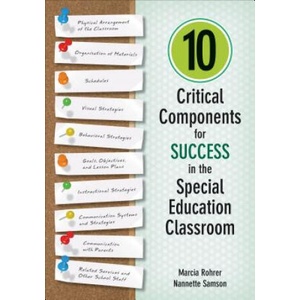 10 Critical Components for Success in the Special Education Classroom | Marcia W. Rohrer, Nannette M. Samson (ISBN: 9781483339160)