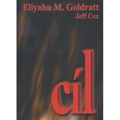 Cíl - proces trvalého zlepšování - Eliyahu M. Goldratt