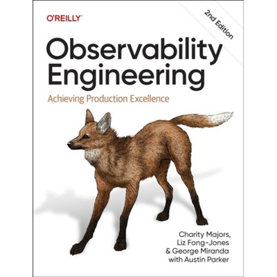 Observability Engineering | Liz Fong-Jones, George Miranda