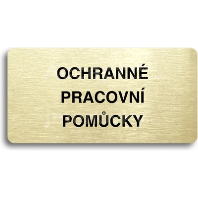 ACCEPT Piktogram OCHRANNÉ PRACOVNÍ POMŮCKY - zlatá tabulka - černý tisk bez rámečku