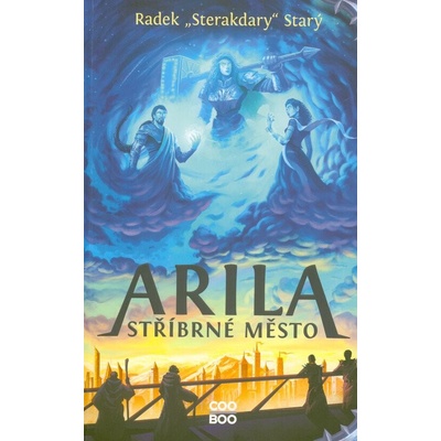 Arila: Stříbrné město - Radek Starý