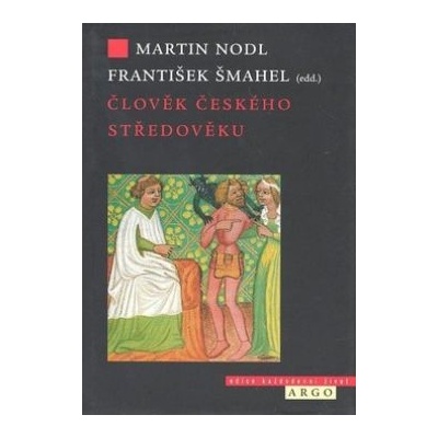 Člověk českého středověku - Martin Nodl