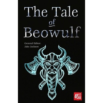 The Tale of Beowulf: Epic Stories, Ancient Traditions Jackson J. K.