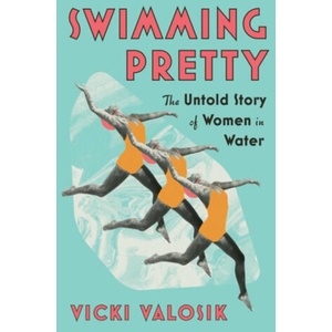 Swimming Pretty | Valosik, Vicki (ISBN: 9781324096894)