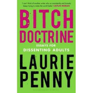 Bitch Doctrine | Laurie Penny (ISBN: 9781408881583)