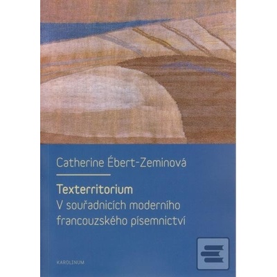 Texterritorium - Catherine Ébert-Zeminová