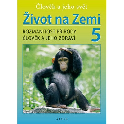 Život na Zemi 5, Rozmanitost přírody, Člověk a jeho zdraví - Helena Kholová