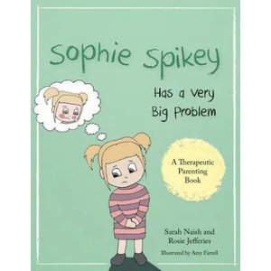 Sophie Spikey Has a Very Big Problem | NAISH SARAH AND JEFF (ISBN: 9781785921414)