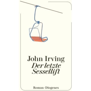 Der letzte Sessellift | John Irving, Anna-Nina Kroll, Peter Torberg (2025)