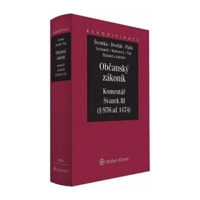 Občanský zákoník Komentář Svazek III - Jiří Švestka; Jan Dvořák; Josef Fiala [CZ