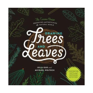 Drawing Trees and Leaves: Observing and Sketching the Natural World | Julia Kuo, Michael Wojtech (ISBN: 9781631592607)