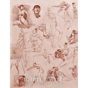 Figure Drawings of Jeffrey R. Watts (ISBN: 9780990373537)