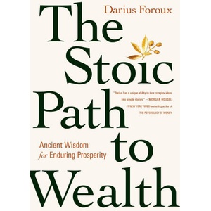 The Stoic Path to Wealth | Darius Foroux (ISBN: 9781529146707)