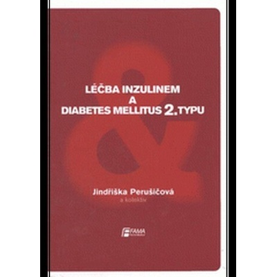 Léčba inzulinem a diabetes mellitus 2. typu - Jindřiška Perušičová