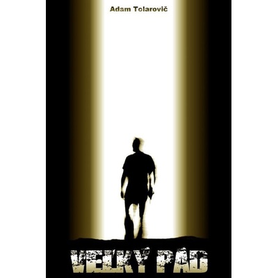 Veľký pád - Adam Tolarovič