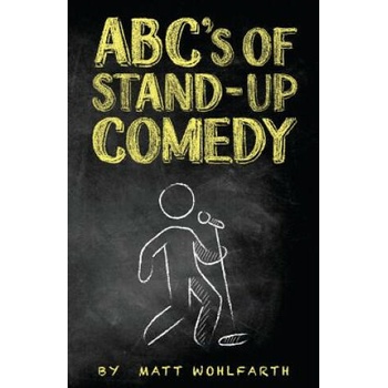 Image 1 of ABC's of Stand-up Comedy: Go zero to funny in one book!