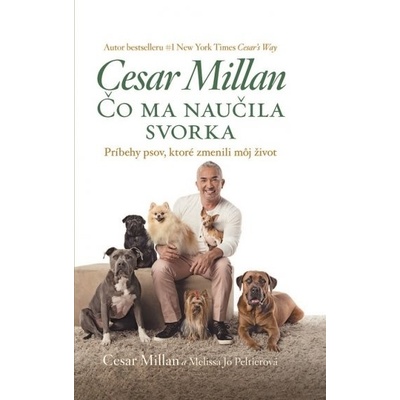 Čo ma naučila svorka - Cesar Millan