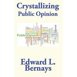 Crystallizing Public Opinion | EDWARD L. BERNAYS (ISBN: 9781515440079)