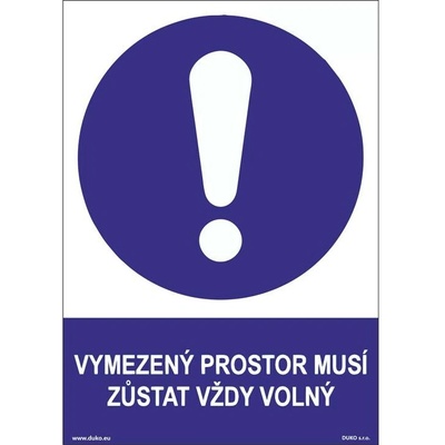 DUKO VYMEZENÝ PROSTOR MUSÍ ZŮSTAT VŽDY VOLNÝ Formát: 105 x 148 mm, Materiál: plast 1 mm, samolepící vinylová fólie