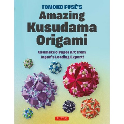 Tomoko Fuse's Kusudama Origami