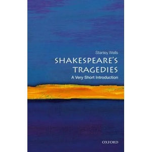 Shakespeare's Tragedies: A Very Short Introduction | Stanley Wells (2017)