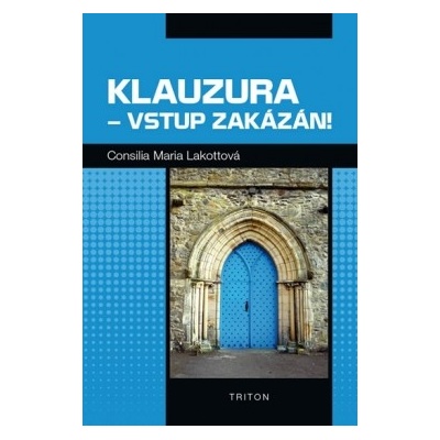 Klauzura - vstup zakázán!