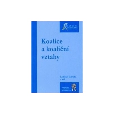 Koalice a koaliční vztahy - Ladislav Cabada