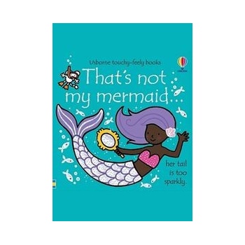 That's not my mermaid... - Fiona Watt, Usborne Publishing Ltd
