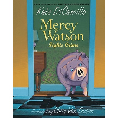 Mercy Watson - Fights Crime - DiCamillo, Kate