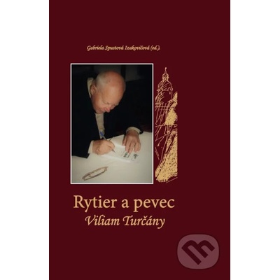 Rytier a pevec Viliam Turčány - Gabriela Spustová Izakovičová editor