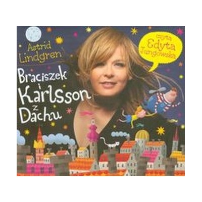 Braciszek i Karlsson z Dachu Střechy - Astrid Lindgren