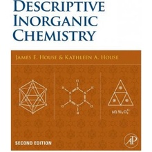Descriptive Inorganic Chemistry - James House, Kathleen A. House