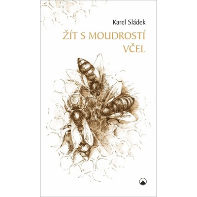 Karmelitánské nakladatelství s. r. o. Žít s moudrostí včel