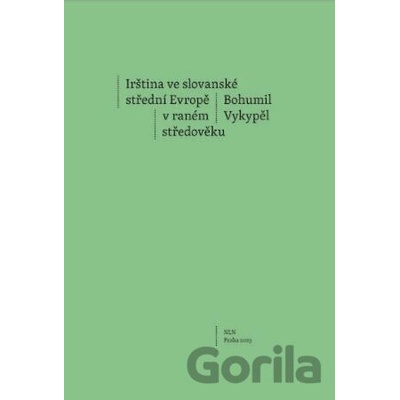 Irština ve slovanské střední Evropě v raném středověku - Bohumil Vykypěl