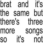 Charli XCX - Brat And It's The Same But There's Three More Songs So It's Not (CD) (0075678606137)