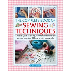 Complete Book of Sewing Techniques | Dorothy Wood (ISBN: 9780754835172)