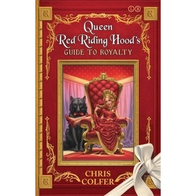 Land of Stories: Queen Red Riding Hood's Guide to Royalty