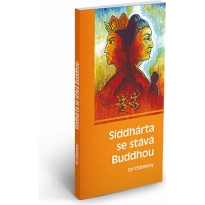 Siddhárta se stává Buddhou - Sri Chinmoy