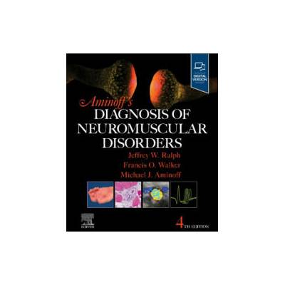 Aminoff's Diagnosis of Neuromuscular Disorders | Michael J. Aminoff, Jeffrey W. Ralph, Francis Walker