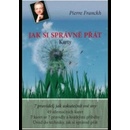 Jak si správně přát Karty - Pierre Franckh