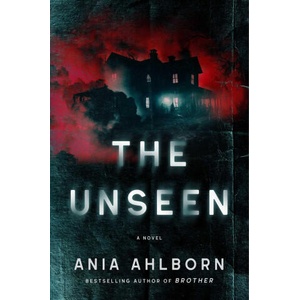 The Unseen | Ania Ahlborn (ISBN: 9781668057667)