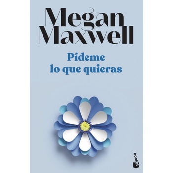 Booket Pídeme lo que quieras | MEGAN MAXWELL
