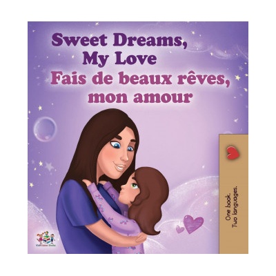 Sweet Dreams, My Love (English French Bilingual Book for Kids)