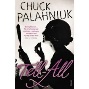 Tell-All | Chuck Palahniuk (2011)